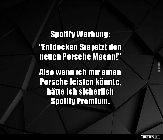 Spotify Werbung: "Entdecken Sie jetzt den neuen.." - Lustige Bilder | DEBESTE.de