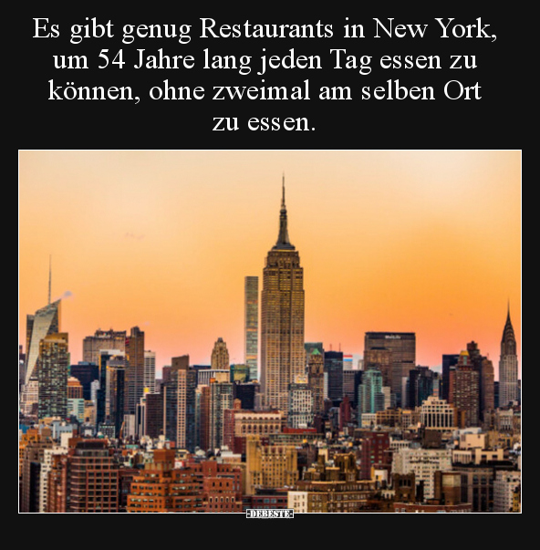 Es gibt genug Restaurants in New York, um 54 Jahre lang.. - Lustige Bilder | DEBESTE.de
