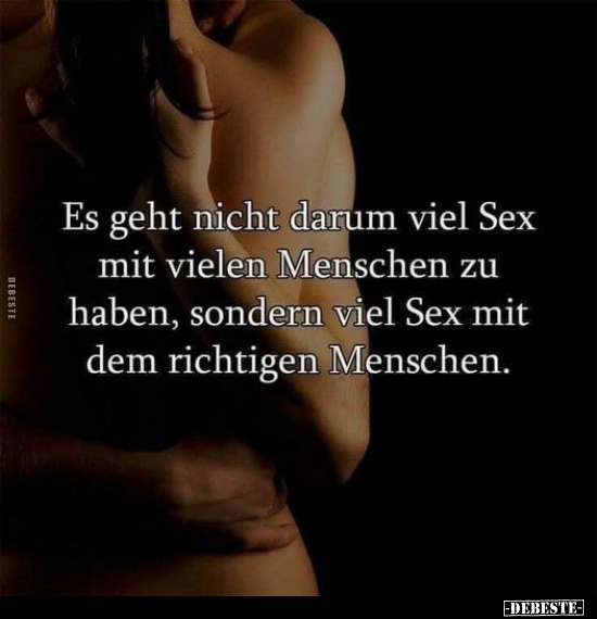 Es geht nicht darum viel Sex mit vielen Menschen zu haben.. - Lustige Bilder | DEBESTE.de