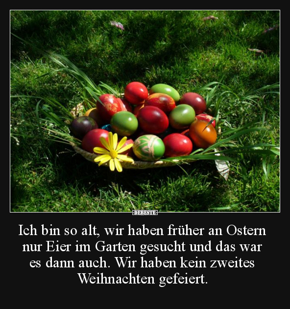 Ich bin so alt, wir haben früher an Ostern.. - Lustige Bilder | DEBESTE.de