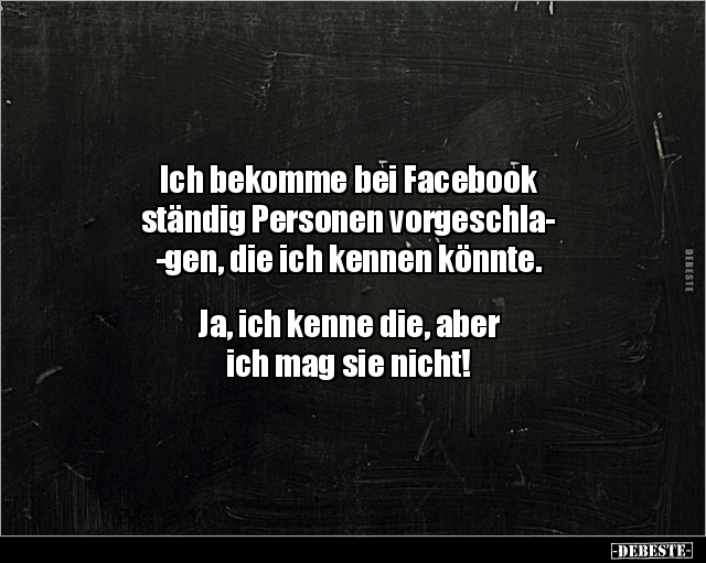 Ich bekomme bei Facebook ständig Personen.. - Lustige Bilder | DEBESTE.de