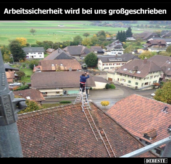 Arbeitssicherheit wird bei uns großgeschrieben... - Lustige Bilder | DEBESTE.de