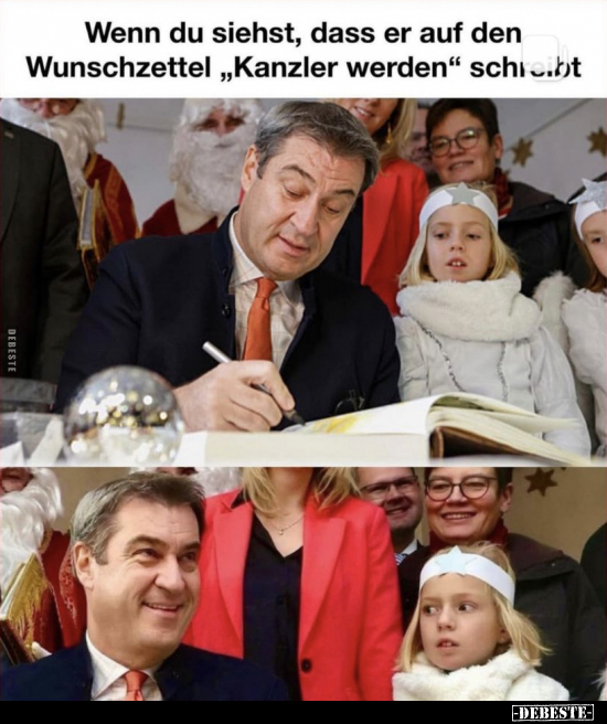 Wenn du siehst, dass er auf den Wunschzettel "Kanzler.." - Lustige Bilder | DEBESTE.de