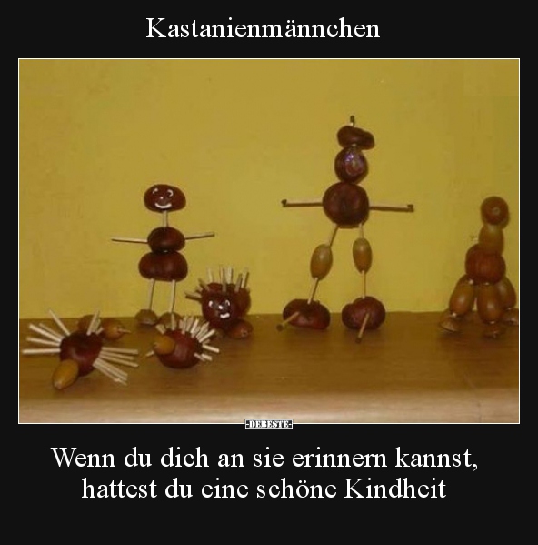 Kastanienmännchen... Wenn du dich an sie erinnern kannst.. - Lustige Bilder | DEBESTE.de