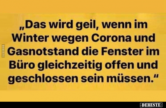 "Das wird geil, wenn im Winter wegen Corona und Gasnotstand.." - Lustige Bilder | DEBESTE.de