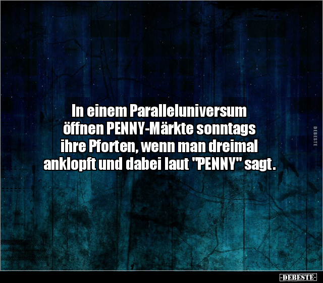In einem Paralleluniversum öffnen PENNY-Märkte sonntags.. - Lustige Bilder | DEBESTE.de