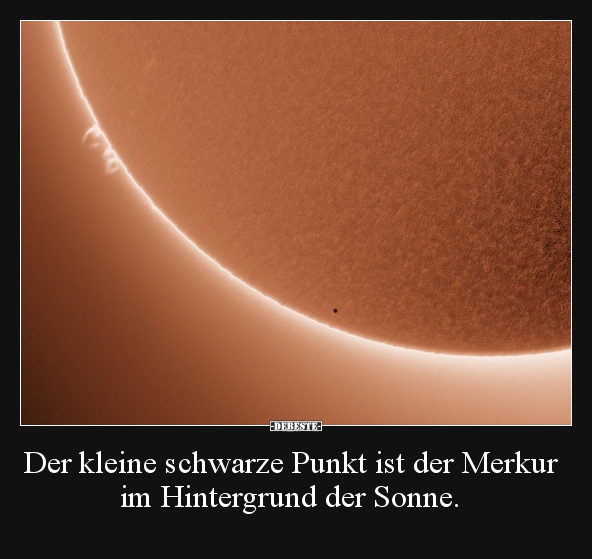 Der kleine schwarze Punkt ist der Merkur im Hintergrund.. - Lustige Bilder | DEBESTE.de