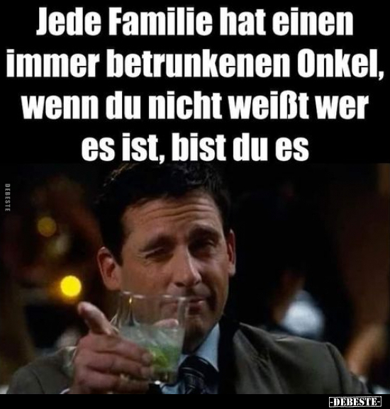Jede Familie hat einen immer betrunkenen Onkel.. - Lustige Bilder | DEBESTE.de