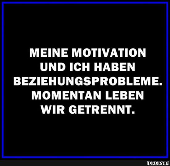 Meine Motivation und ich haben Beziehungsprobleme.. - Lustige Bilder | DEBESTE.de