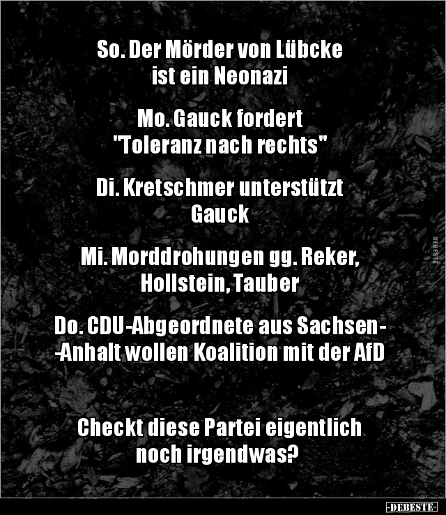 So. Der Mörder von Lübcke ist ein Neonazi Mo. Gauck.. - Lustige Bilder | DEBESTE.de