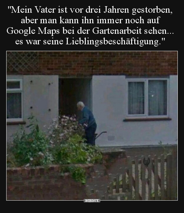 "Mein Vater ist vor drei Jahren gestorben, aber man kann.." - Lustige Bilder | DEBESTE.de