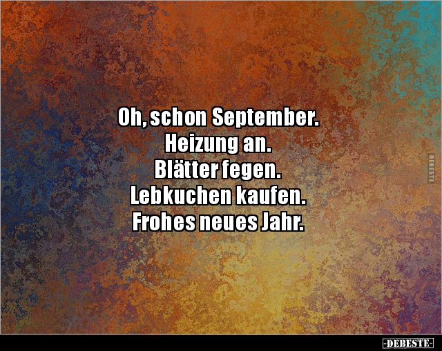 Oh, schon September. Heizung an. Blätter fegen... - Lustige Bilder | DEBESTE.de