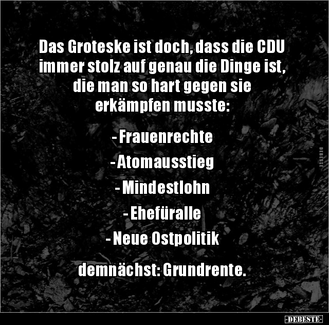Das Groteske ist doch, dass die CDU immer stolz auf genau.. - Lustige Bilder | DEBESTE.de