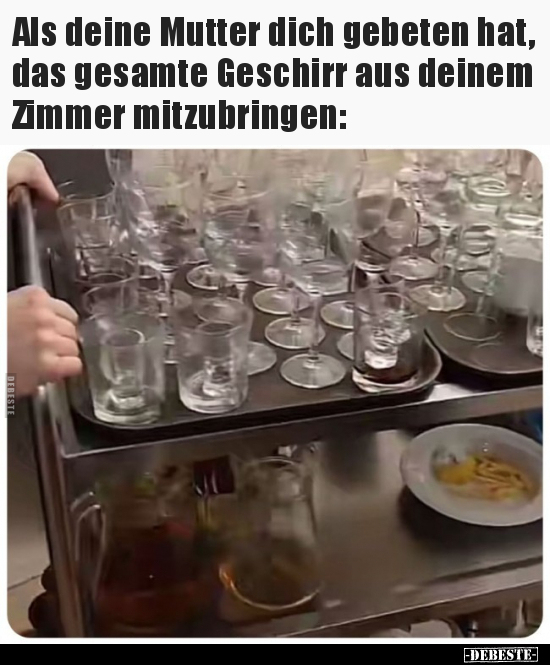 Als deine Mutter dich gebeten hat, das gesamte Geschirr aus.. - Lustige Bilder | DEBESTE.de