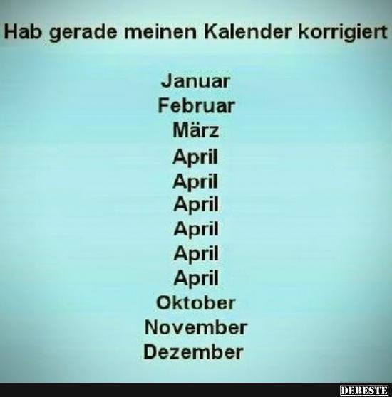 Hab gerade meinen Kalender korrigiert..  Lustige Bilder, Sprüche, Witze, echt lustig