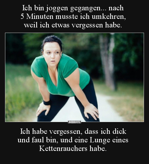Ich bin joggen gegangen... nach 5 Minuten musste ich.. - Lustige Bilder | DEBESTE.de