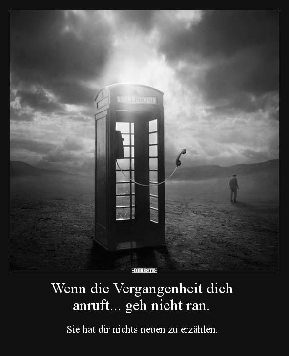 Wenn die Vergangenheit dich anruft... geh nicht ran... - Lustige Bilder | DEBESTE.de