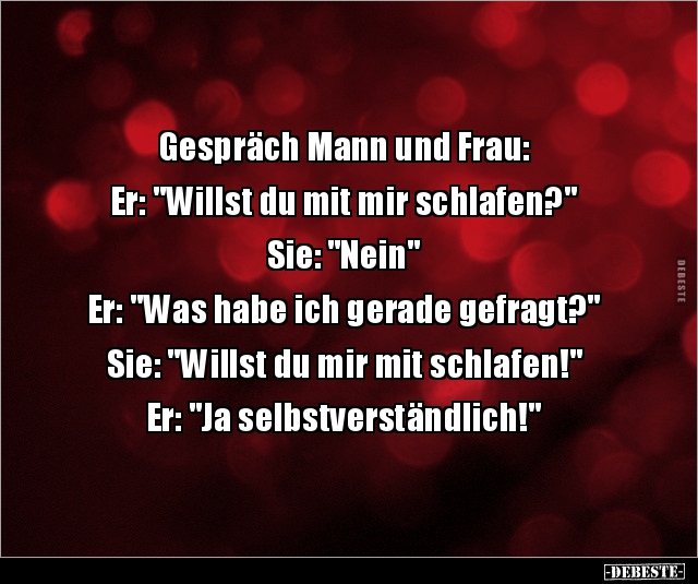 Gespräch Mann und Frau: Er: "Willst du mit mir.." - Lustige Bilder | DEBESTE.de