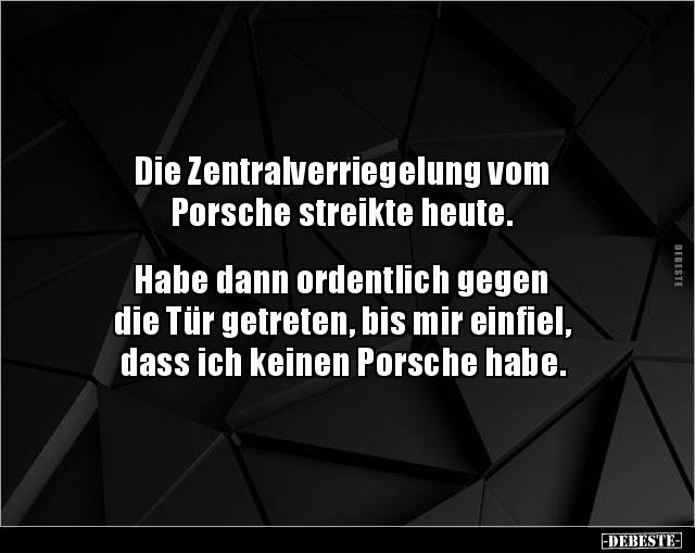 Die Zentralverriegelung vom Porsche streikte.. - Lustige Bilder | DEBESTE.de