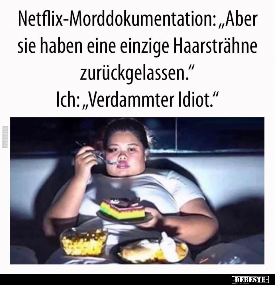 Netflix-Morddokumentation: "Aber sie haben eine einzige.." - Lustige Bilder | DEBESTE.de