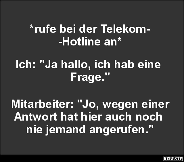Rufe bei der Telekom-Hotline an.. - Lustige Bilder | DEBESTE.de