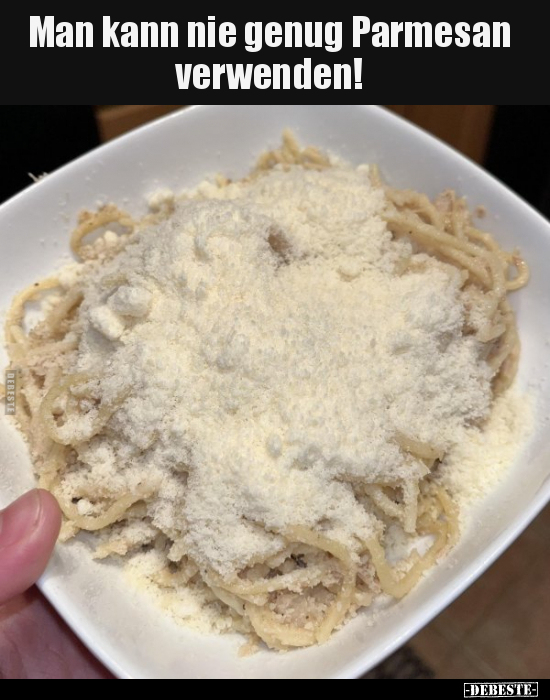 Man kann nie genug Parmesan verwenden!.. - Lustige Bilder | DEBESTE.de