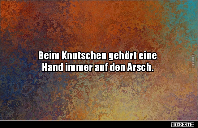 Beim Knutschen gehört eine Hand immer auf den Arsch... - Lustige Bilder | DEBESTE.de
