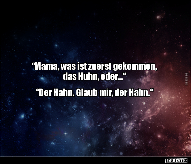 "Mama, was ist zuerst gekommen, das Huhn, oder…" - Lustige Bilder | DEBESTE.de