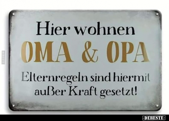 Hier wohnen Oma & Opa.. - Lustige Bilder | DEBESTE.de