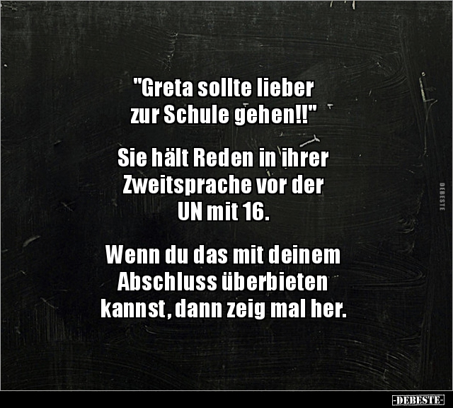 "Greta sollte lieber zur Schule gehen!!"... - Lustige Bilder | DEBESTE.de