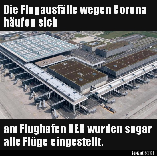 Die Flugausfälle wegen Corona häufen sich am Flughafen BER.. - Lustige Bilder | DEBESTE.de