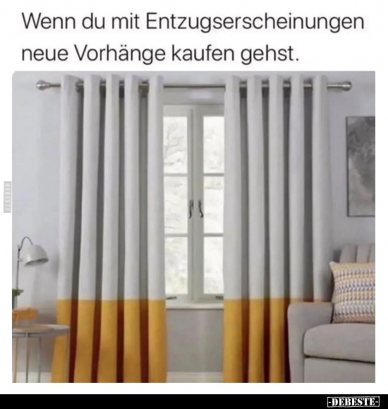 Wenn du mit Entzugserscheinungen neue Vorhänge kaufen.. - Lustige Bilder | DEBESTE.de
