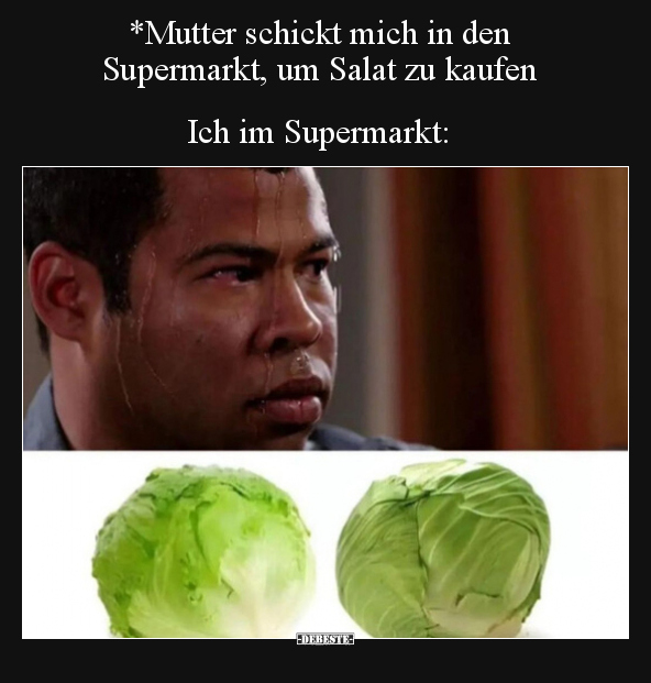 *Mutter schickt mich in den Supermarkt, um Salat zu kaufen.. - Lustige Bilder | DEBESTE.de