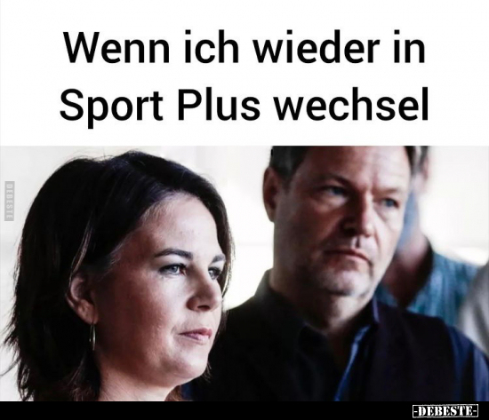 Wenn ich wieder in Sport Plus wechsel.. - Lustige Bilder | DEBESTE.de