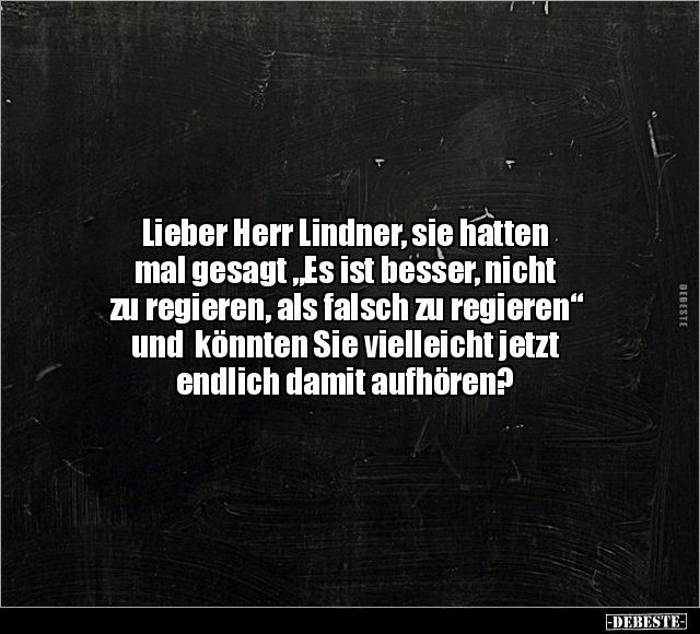 Lieber Herr Lindner, sie hatten mal gesagt... - Lustige Bilder | DEBESTE.de