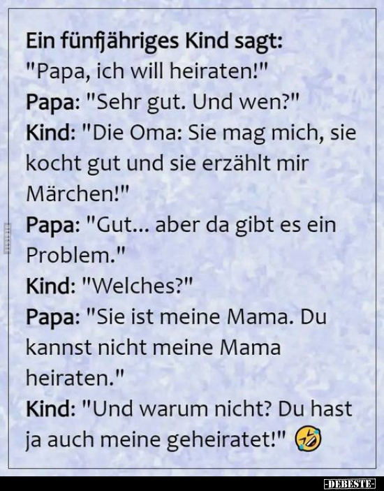 Ein fünfjähriges Kind sagt: "Papa, ich will heiraten!".. - Lustige Bilder | DEBESTE.de