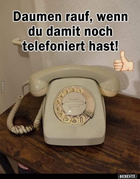 Daumen rauf, wenn du damit noch telefoniert hast!.. - Lustige Bilder | DEBESTE.de