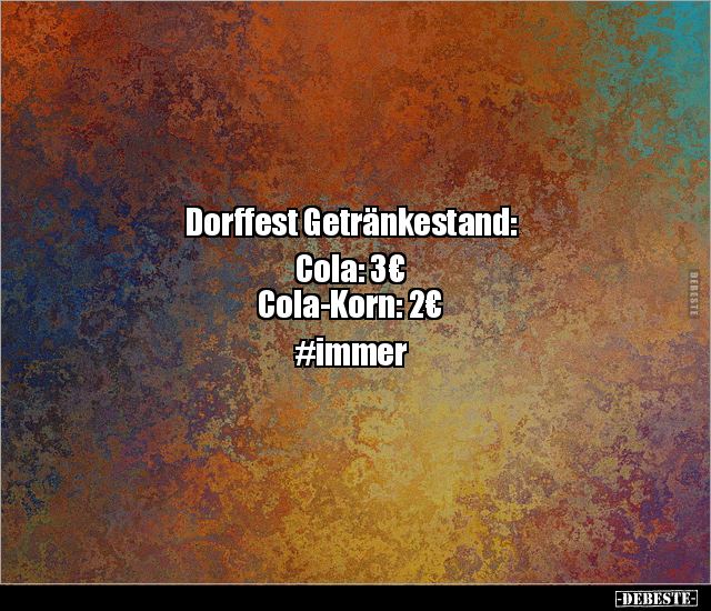 Dorffest Getränkestand: Cola: 3€, Cola-Korn.. - Lustige Bilder | DEBESTE.de