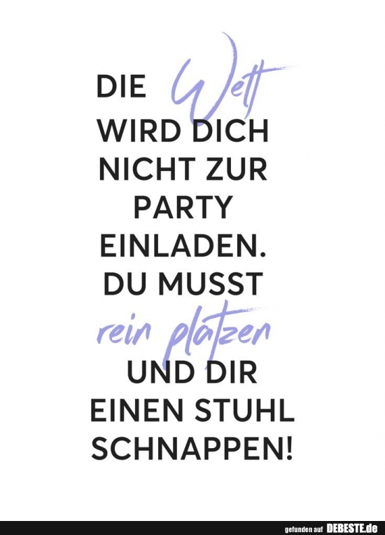 Die Welt wird dich nicht zur Party einladen - Lustige Bilder | DEBESTE.de