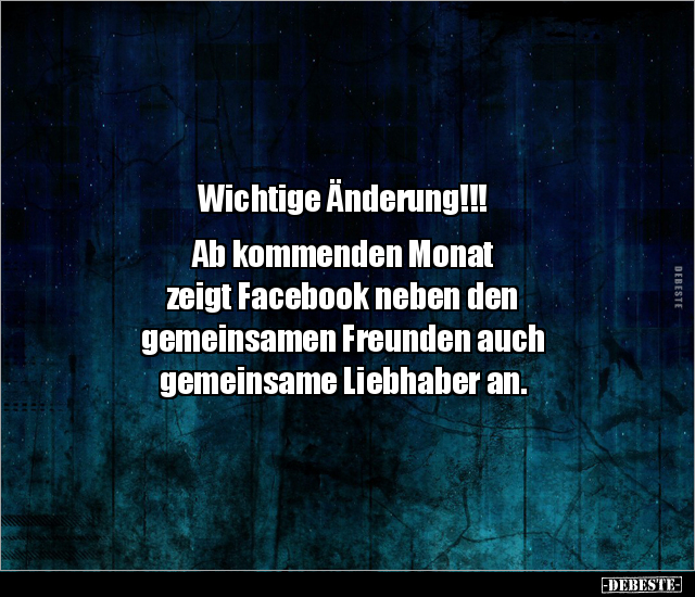 Wichtige Änderung!!! Ab kommenden Monat zeigt Facebook.. - Lustige Bilder | DEBESTE.de