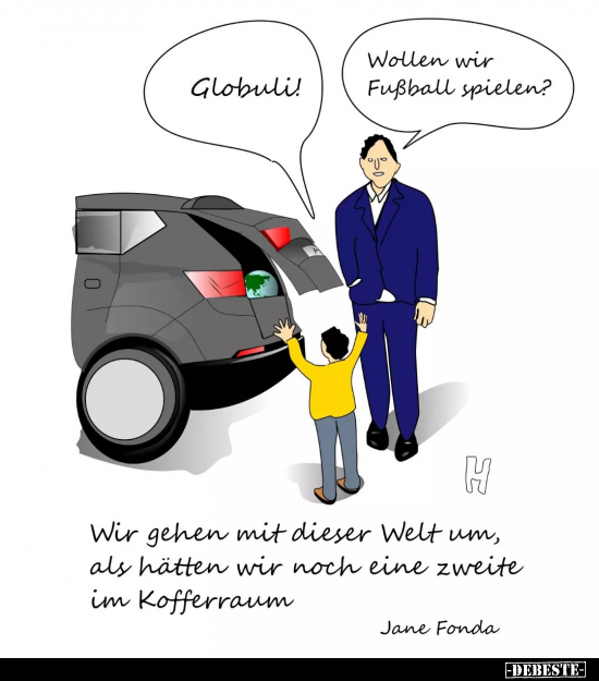 Wir gehen mit dieser Welt um, als.. - Lustige Bilder | DEBESTE.de