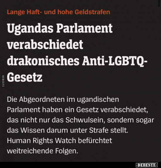 Ugandas Parlament verabschiedet drakonisches Anti-LGBTQ.. - Lustige Bilder | DEBESTE.de