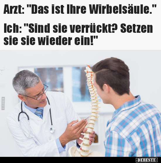 Arzt: "Das ist Ihre Wirbelsäule..." - Lustige Bilder | DEBESTE.de