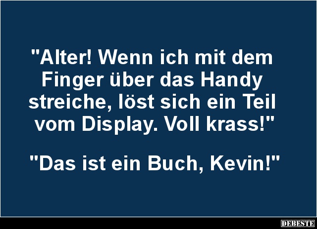 Alter! Wenn ich mit dem Finger über das Handy streiche.. - Lustige Bilder | DEBESTE.de