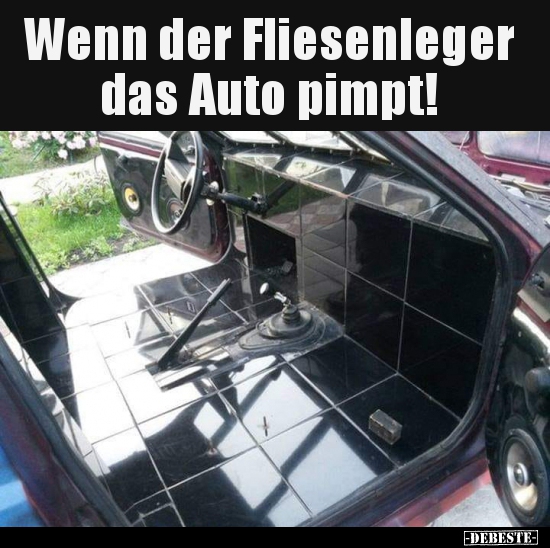 Wenn der Fliesenleger das Auto pimpt!.. - Lustige Bilder | DEBESTE.de