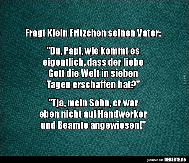 Fragt Klein Fritzchen seinen Vater: "Du, Papi, wie kommt.." - Lustige Bilder | DEBESTE.de