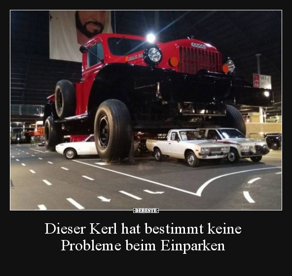 Dieser Kerl hat bestimmt keine Probleme beim Einparken.. - Lustige Bilder | DEBESTE.de