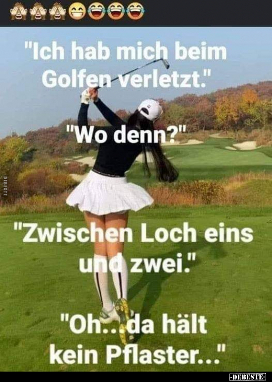 "Ich hab mich beim Golfen verletzt.".. - Lustige Bilder | DEBESTE.de