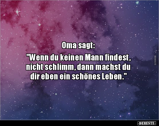 Oma sagt: "Wenn du keinen Mann findest, nicht.." - Lustige Bilder | DEBESTE.de