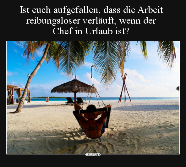 Ist euch aufgefallen, dass die Arbeit reibungsloser.. - Lustige Bilder | DEBESTE.de